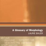A Glossary of Morphology
