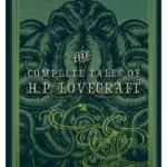 The Complete Tales of H.P. Lovecraft