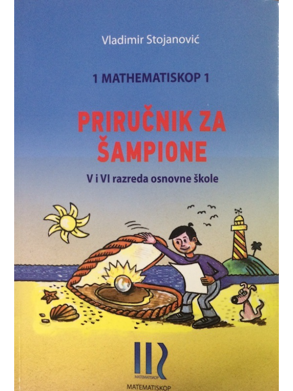 9788670760776 MATHEMATISKOP 1: Priručnik za šampione - zbirka zadataka za 5. i 6. razred - Slika 1