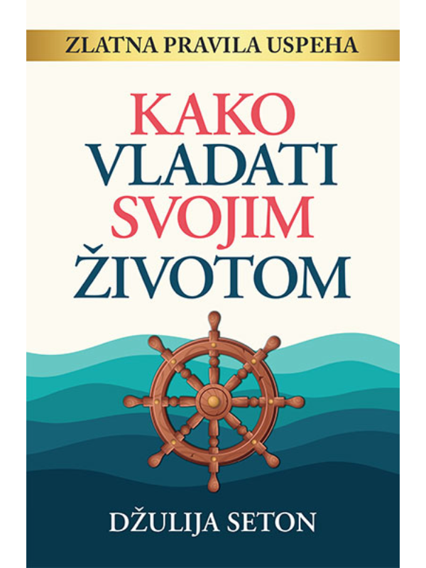 9788671579162 Kako Vladati Svojim Životom - Slika 1