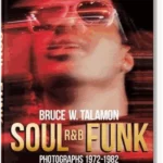 Bruce W. Talamon: Soul, R&B, Funk. Photographs 1972-1982