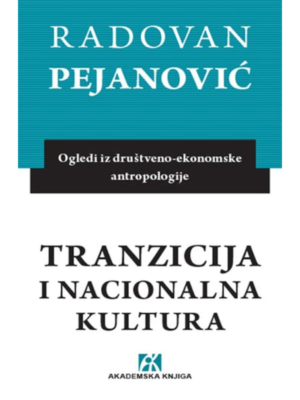 9788662630889 Tranzicija i nacionalna kultura: ogledi iz društveno-ekonomske antropologije - Slika 1