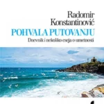 Pohvala putovanju: dnevnik i nekoliko eseja o umetnosti