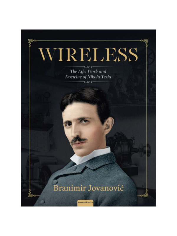 9788610018325 Wireless: The Life, Work And Doctrine Of Nikola Tesla - Slika 1