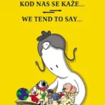 Kod nas se kaže / We tand to say