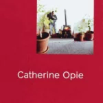 Catherine Opie