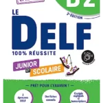 Le DELF B2 Junior et Scolaire 100% Réussite - édition 2022-2023 - Livre + didierfle.app