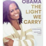 The Light We Carry : Overcoming in Uncertain Times