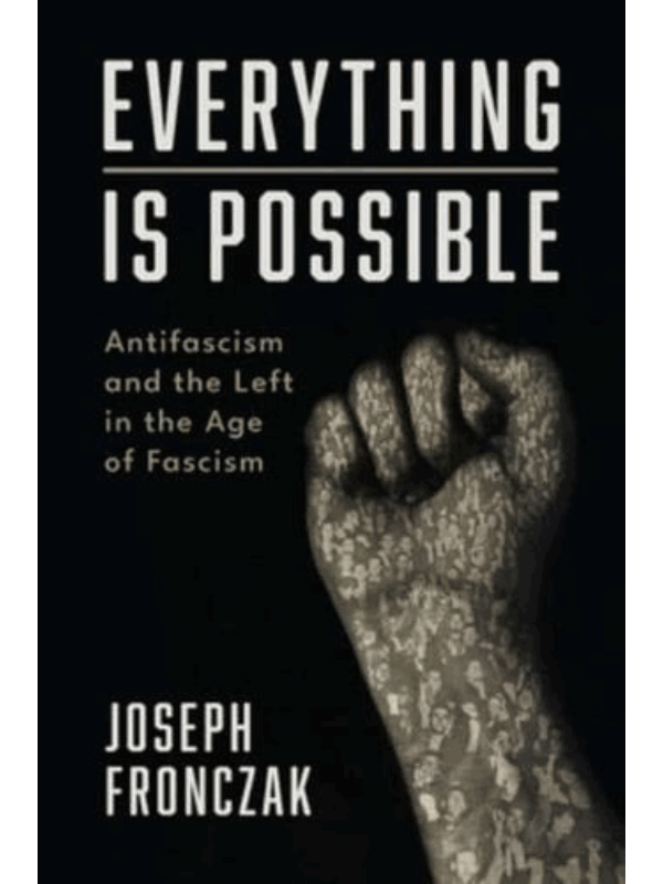 9780300251173 Everything Is Possible : Antifascism and the Left in the Age of Fascism - Slika 1