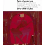 There Once Lived a Woman Who Tried to Kill Her Neighbour's Baby