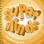 Super Minds L5 Teacher's Book