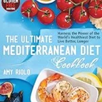 The Ultimate Mediterranean Diet Cookbook