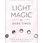 Light Magic for Dark Times
