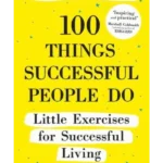 100 Things Successful People Do